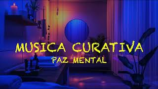 Música Curativa  Paz Mental  Alivio del estrés  Alivio de ansiedad  Musicoterapia  Hoy [upl. by Haden]