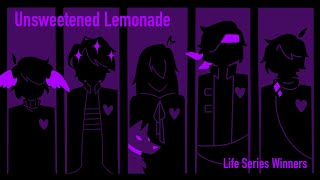 Unsweetened Lemonade  Life Series Winners Animatic [upl. by Niles827]