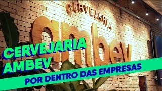 Por Dentro das Empresas  CERVEJARIA AMBEV [upl. by Howe]