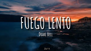 Drake Bell  Fuego Lento  LyricsLetra [upl. by Ennobe]