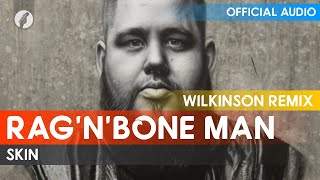 RagnBone Man  Skin Wilkinson Remix [upl. by Alaek]