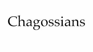 How to Pronounce Chagossians [upl. by Anniken]