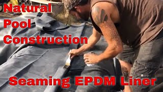 Natural Swimming Pool Construction  Process for Seaming EPDM Liner [upl. by Heiney]