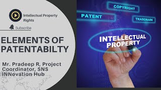 Mr Pradeep R Elements of Patentability  SNS Institutions [upl. by Enimsay]