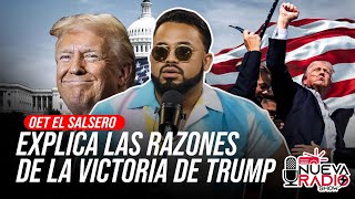 OET EL SALSERO EXPLICA LAS RAZONES DE LA VICTORIA DE TRUMP 🇺🇸💥 lanuevaradio [upl. by Selimah]