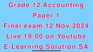 Accounting Grade 12 Paper 1 Final Exam 2024 By Accounting Solution SA [upl. by Latin]