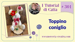 301 TOPPINO CONIGLIO FAI DA TE TUTORIAL [upl. by Ulani127]