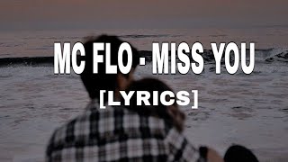 Mc Flo  Miss You Lyrics Video [upl. by Ayouqes]