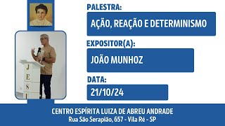 Palestra AÇÃO REAÇÃO E DETERMINISMO com JOÃO MUNHOZ  211024 [upl. by Sturges]