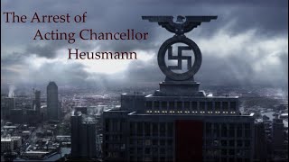 Arrest of Acting Chancellor Heusmann [upl. by Vera665]