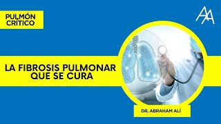 La Fibrosis Pulmonar que se cura [upl. by Ogilvy]