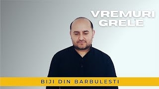 Biji din Barbulesti  VREMURI GRELE  Official Video  2022 [upl. by Emiline121]