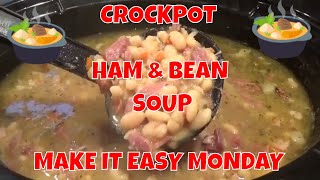 CROCKPOT HAM amp BEAN SOUP  MAKE IT EASY MONDAY [upl. by Candra]