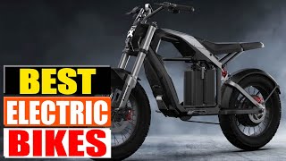 Top 5 Electric Bikes You Need to Own in 2024 [upl. by Merilyn]