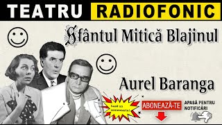 Aurel Baranga  Sfantul Mitica Blajinul  Teatru radiofonic [upl. by Rosol]