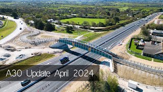 A30 Chiverton to Carland Cross update April 2024 [upl. by Hubbard]