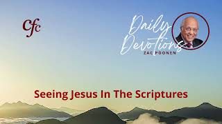 August 16  Daily Devotion  Seeing Jesus in the Scriptures  Zac Poonen [upl. by Daph199]