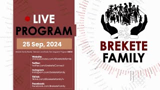 BREKETE FAMILY LIVE PROGRAM 25TH SEPTEMBER 2024 [upl. by Edithe786]