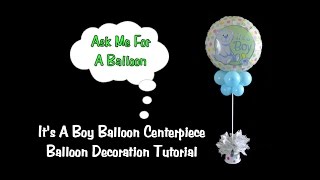 Balloon Centerpiece Tutorial  Its A Boy [upl. by Cherey]