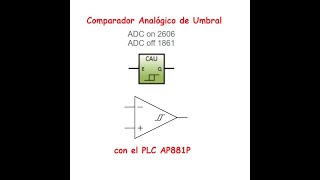 Comparador Analógico de Umbral o Histéresis con el PLC AP881P [upl. by Haceber]