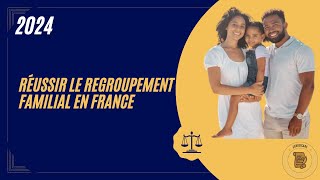 Demande de Regroupement Familial en 2024  Étapes Clés et Conseils [upl. by Rihat587]