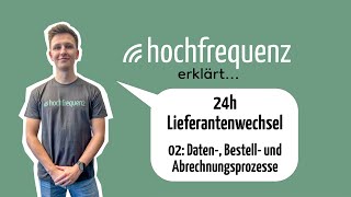 Hochfrequenz erklärt 24h LFW  Nachgelagerte Datenprozesse Bestell und Abrechnungsprozesse [upl. by Paapanen]