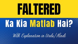 Faltered Meaning in Urdu Faltered Ka Kia Matlab Hota Hai UrduHindi Explanation Included [upl. by Gaskin]