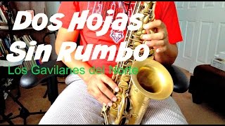 Los Gavilanes del Norte  Dos Hojas Sin Rumbo TUTORIAL Saxofon [upl. by Klarrisa]