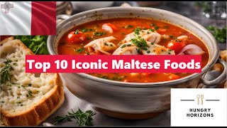 Top 10 Iconic Maltese Foods  Hungry Horizons [upl. by Clift]