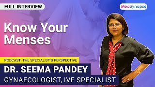 Know Your Menses with Dr Seema Pandey  MedSynapse [upl. by Neirod561]