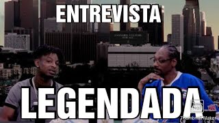 Snoop Dogg entrevistando o Rapper 21 Savage LEGENDADO [upl. by Telracs]