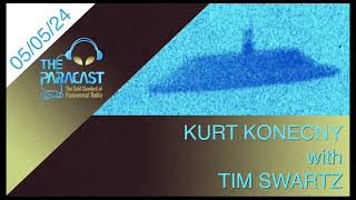 The Paracast May 5 2024 — Kurt Konecny with Tim Swartz [upl. by Anor]