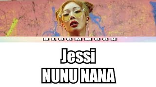 Jessi  NUNU NANA lyric video  Hangul Romanized English Translation [upl. by Artened]