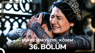 Muhteşem Yüzyıl Kösem 36Bölüm Yeniden [upl. by Aniale283]