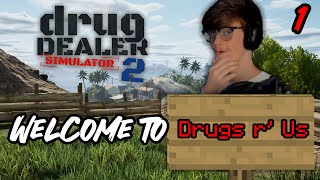 Welcome to Drugs r Us  Drug Dealer Simulator 2  Episode 1 [upl. by Cavuoto]