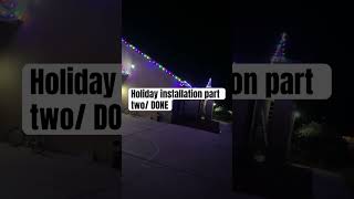 Holiday Light Installation part two done [upl. by Rumit]