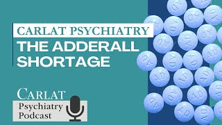 The Adderall Shortage  The Carlat Psychiatry Podcast [upl. by Kowalski983]