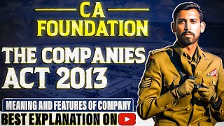 Lec 2  CA Foundation Bootcamp  The Companies Act 2013  Meaning and features of company [upl. by Marigold225]