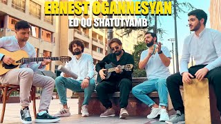 Ernest Ogannesyan  Ed qo shatutyamb [upl. by Auod824]