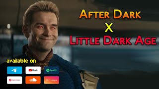 After Dark X Little Dark Age  Mashup  Maka parsii Remix [upl. by Niarb]