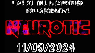 Neurotic Live at The Fitzpatrick Collaborative [upl. by Atsira930]