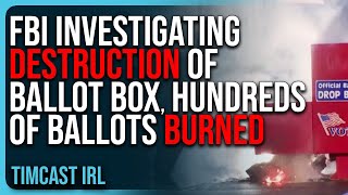 FBI Investigating DESTRUCTION Of Ballot Box HUNDREDS Of Ballots BURNED [upl. by Yrrad]