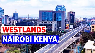 WESTLANDS NAIROBIKENYA TOUR Safest and most convenient place to live in Kenya for Expats [upl. by Notyarb]