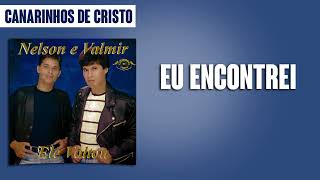 Canarinhos de Cristo  Eu Encontrei  Álbum Ele Voltou [upl. by Nilde]