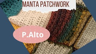 PUNTO ALTO MANTA CROCHET PATCHWORK [upl. by Adnauqal]