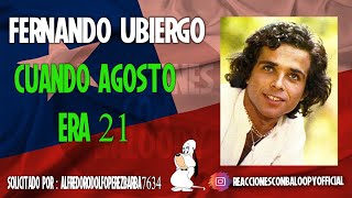 Reaccionando a Fernando Ubiergo  Cuando Agosto era 21 por petición de Alfredo Pérez [upl. by Tlevesoor]