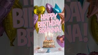 Happy birthday Brianna 🎉 [upl. by Loralie]