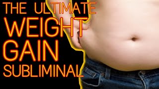 THE ULTIMATE WEIGHT GAIN SUBLIMINAL by PowerSubliminals [upl. by Getraer255]