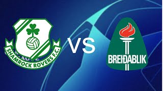 SHAMROCK ROVERS VS BREIÐABLIK [upl. by Sabir]