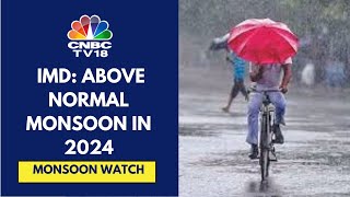 IMD Reiterates Above Normal Monsoon Forecast For 2024 At 106 Of LPA  CNBC TV18 [upl. by Haikezeh]